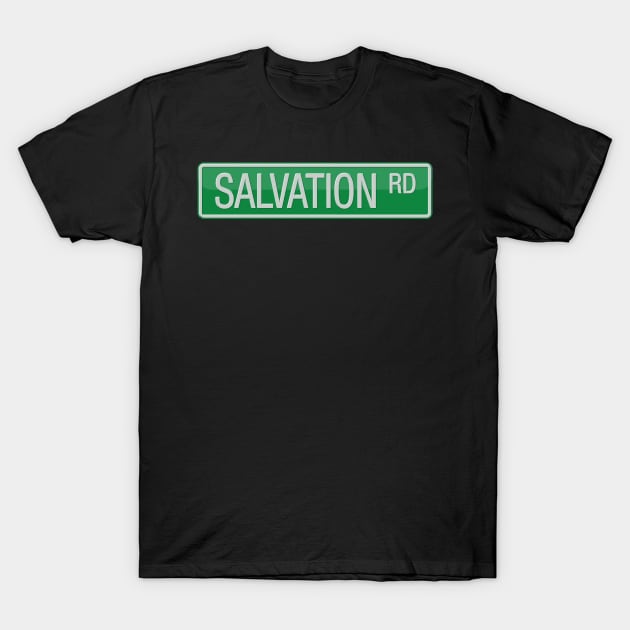 Salvation Road Street Sign T-shirt T-Shirt by reapolo